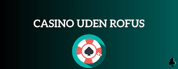 Casino Uden ROFUS Bonusser Uden Begrænsninger 1292034739