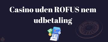Casino Uden ROFUS En Guide til Spiloplevelsen