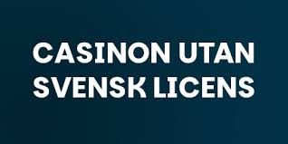 Casino utan svensk licens 10 viktiga faktorer att tänka på